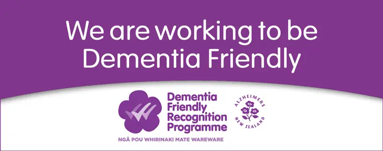 We are working to be Dementia Friendly - Dementia Friendly Recognition Programme, Alzheimers New Zealand